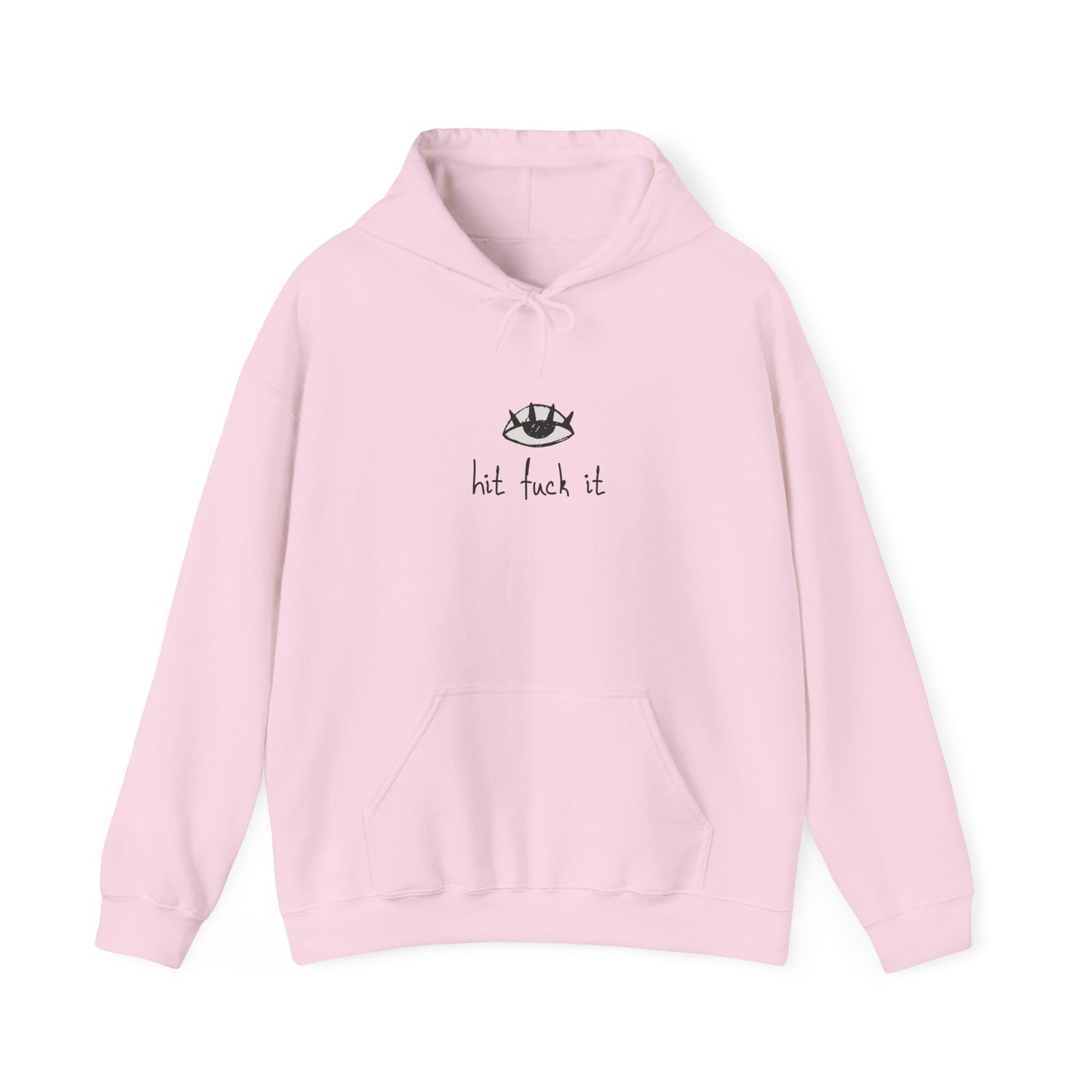 Hit Fuck It Hoodie