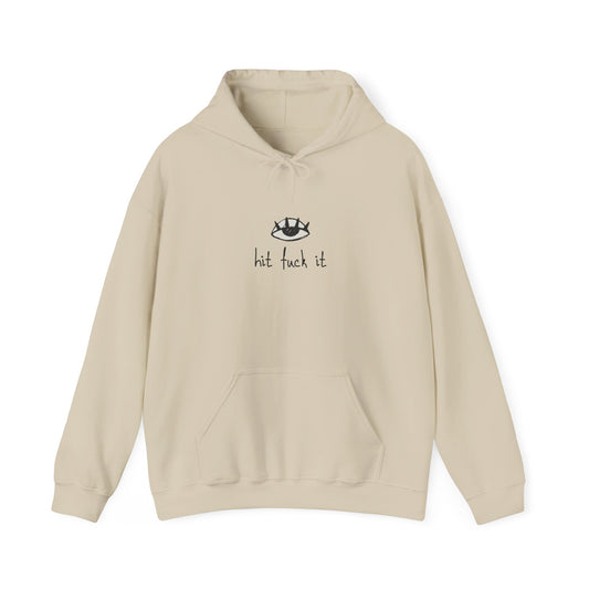 Hit Fuck It Hoodie